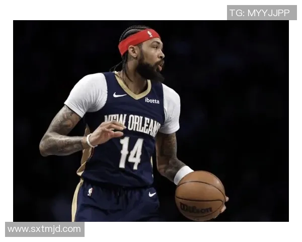 布兰登英格拉姆:从新秀到全明星的成长之路与未来展望 布兰登英格拉姆:从新秀到全明星的成长之路与未来展望